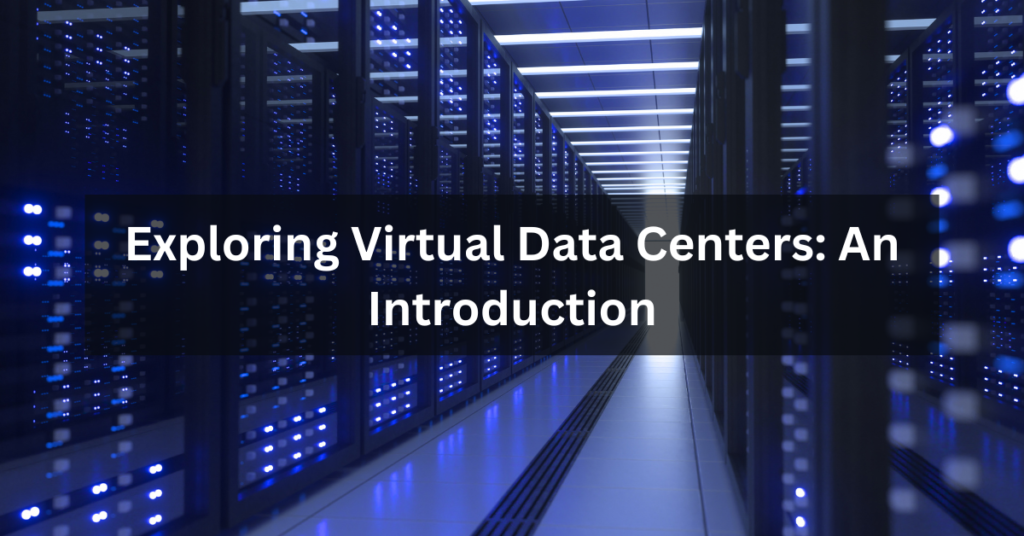Exploring Virtual Data Centers: An Introduction